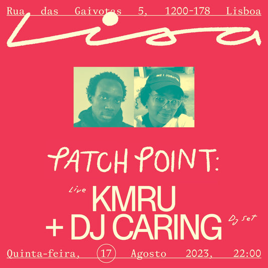past /// August 17th (Lisbon) KMRU Concert + DJ Caring @ LIsa